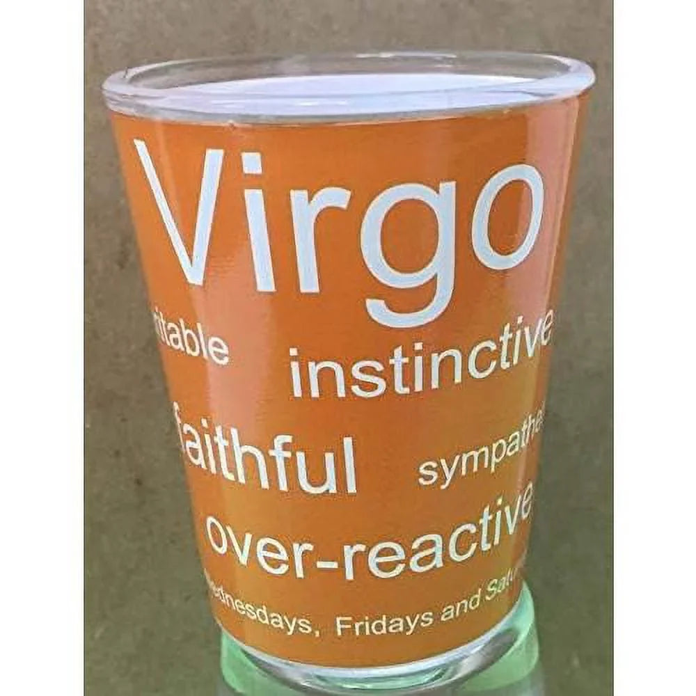 Shot - Sign Glass Sep 23) 24 Virgo (Aug -