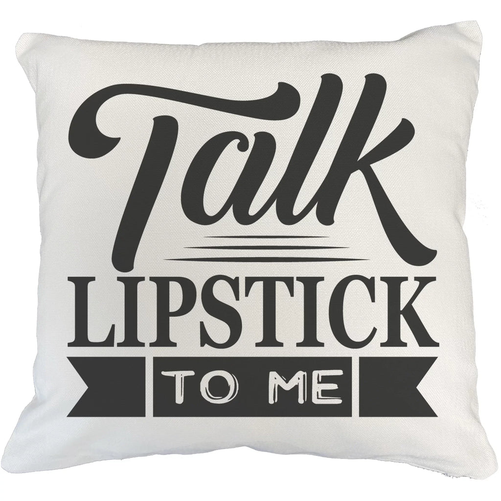 Pillow Pun Makeup Lipstick to Beauty Beauty Merch Gift White Artist Lovers, Makeup for Themed IN or 18X18 Quote Cosmetologist, Talk Me, - Cover, for