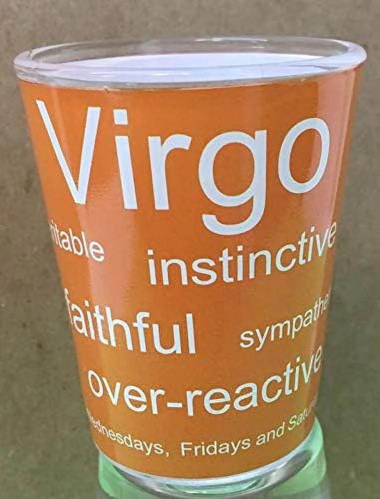 Shot - Sign Glass Sep 23) 24 Virgo (Aug -