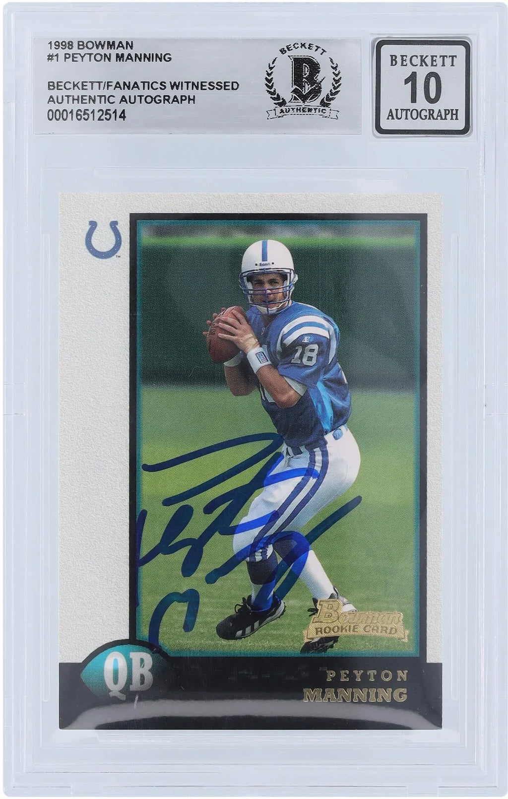 Bowman Card Fanatics Fanatics 10 Manning Authentic Peyton 1998 Autographed Authenticated Colts Indianapolis Rookie #1 - Witnessed Beckett Certified