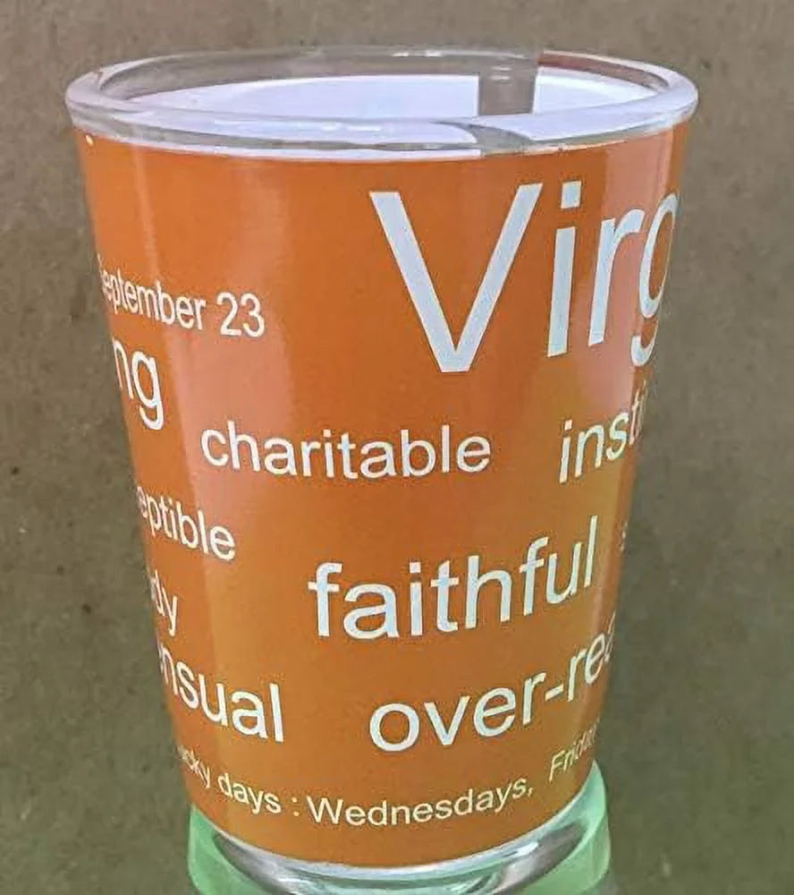 Shot - Sign Glass Sep 23) 24 Virgo (Aug -